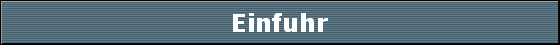Einfuhr