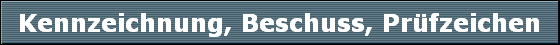 Kennzeichnung, Beschuss, Pr�fzeichen