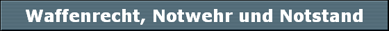 Waffenrecht, Notwehr und Notstand